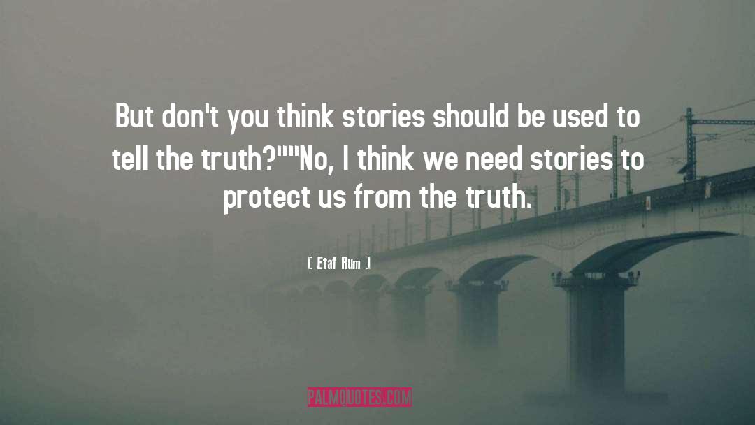 Etaf Rum Quotes: But don't you think stories
