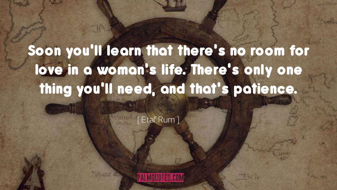 Etaf Rum Quotes: Soon you'll learn that there's