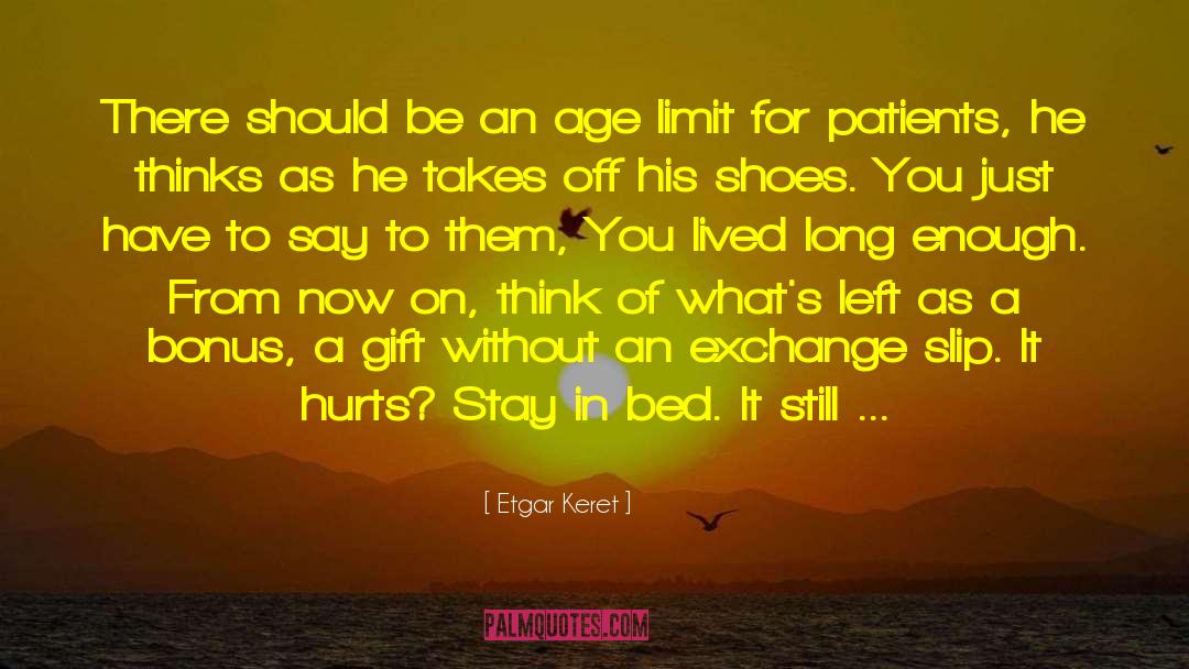 Etgar Keret Quotes: There should be an age