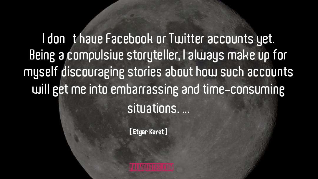 Etgar Keret Quotes: I don't have Facebook or