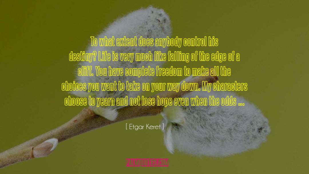 Etgar Keret Quotes: To what extent does anybody