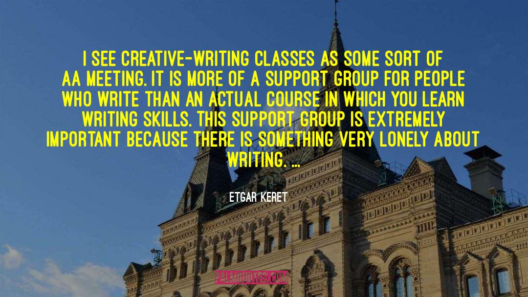 Etgar Keret Quotes: I see creative-writing classes as