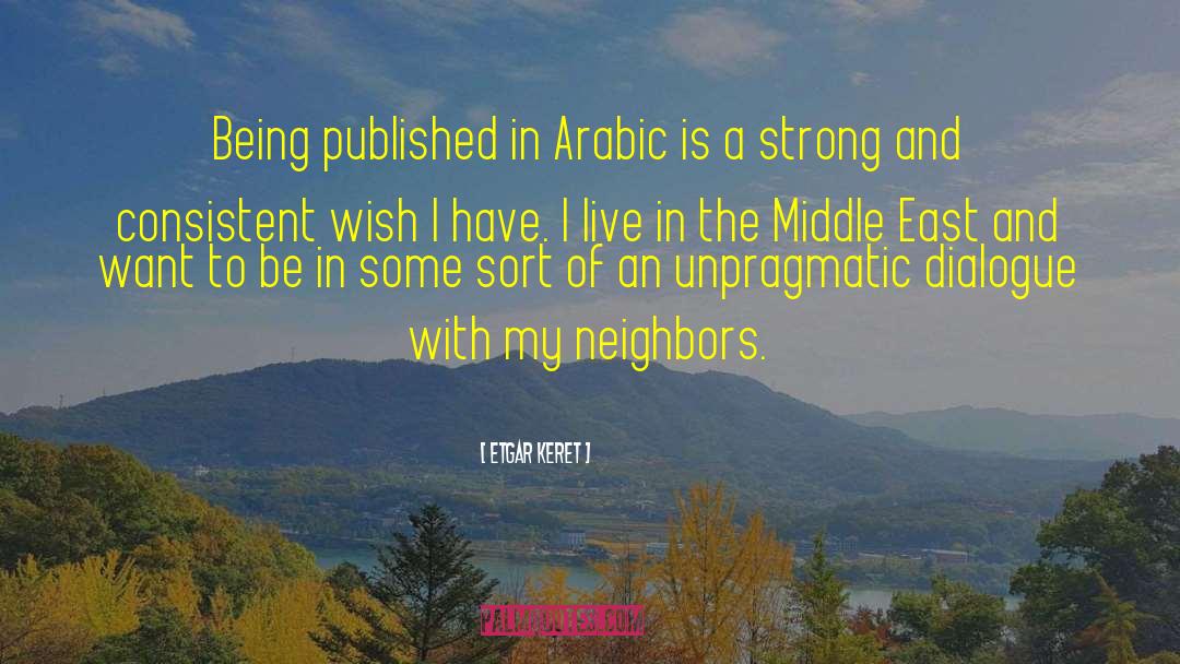 Etgar Keret Quotes: Being published in Arabic is