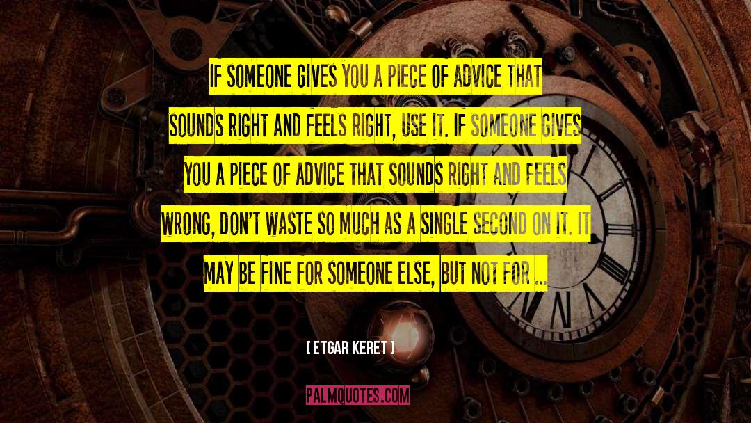 Etgar Keret Quotes: If someone gives you a