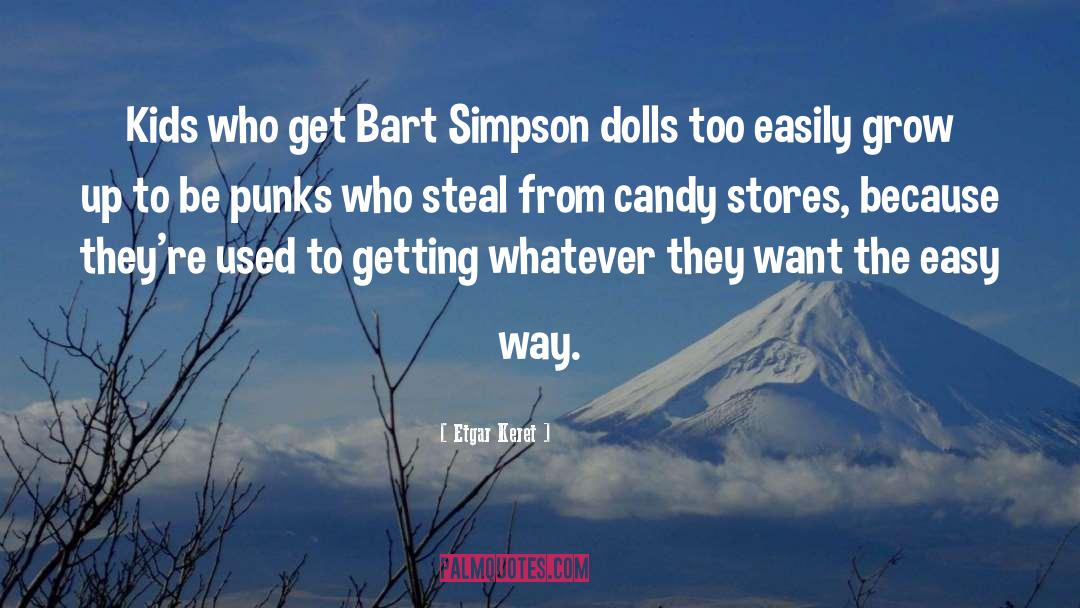 Etgar Keret Quotes: Kids who get Bart Simpson