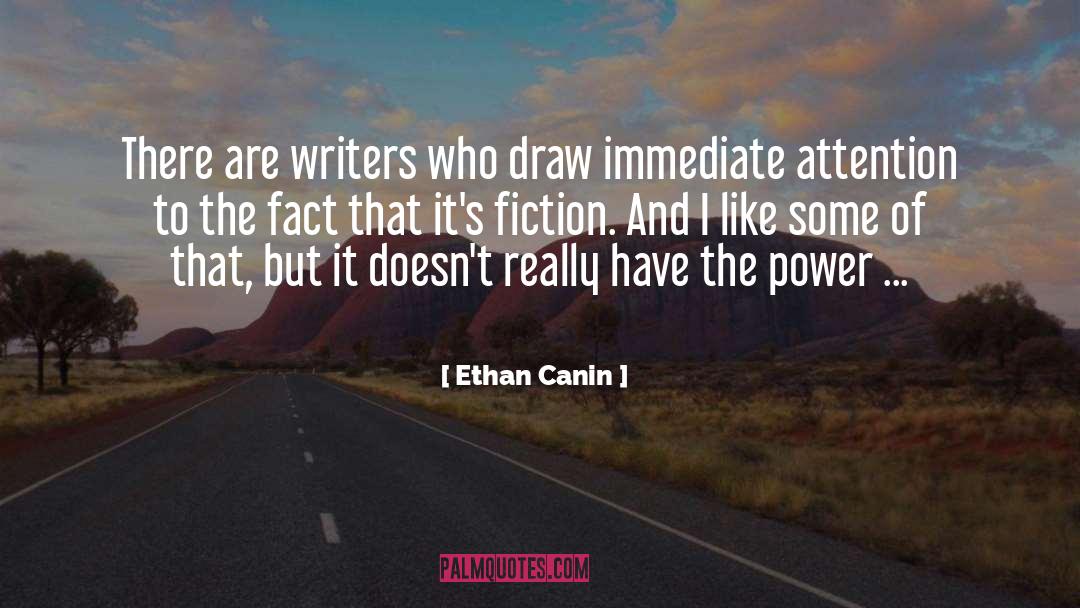 Ethan Canin Quotes: There are writers who draw