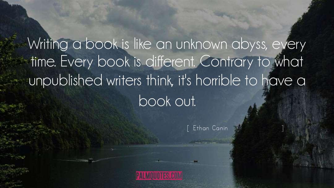 Ethan Canin Quotes: Writing a book is like