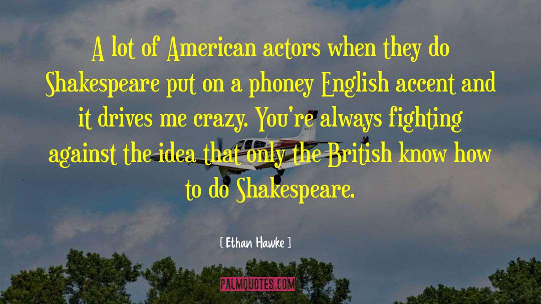 Ethan Hawke Quotes: A lot of American actors