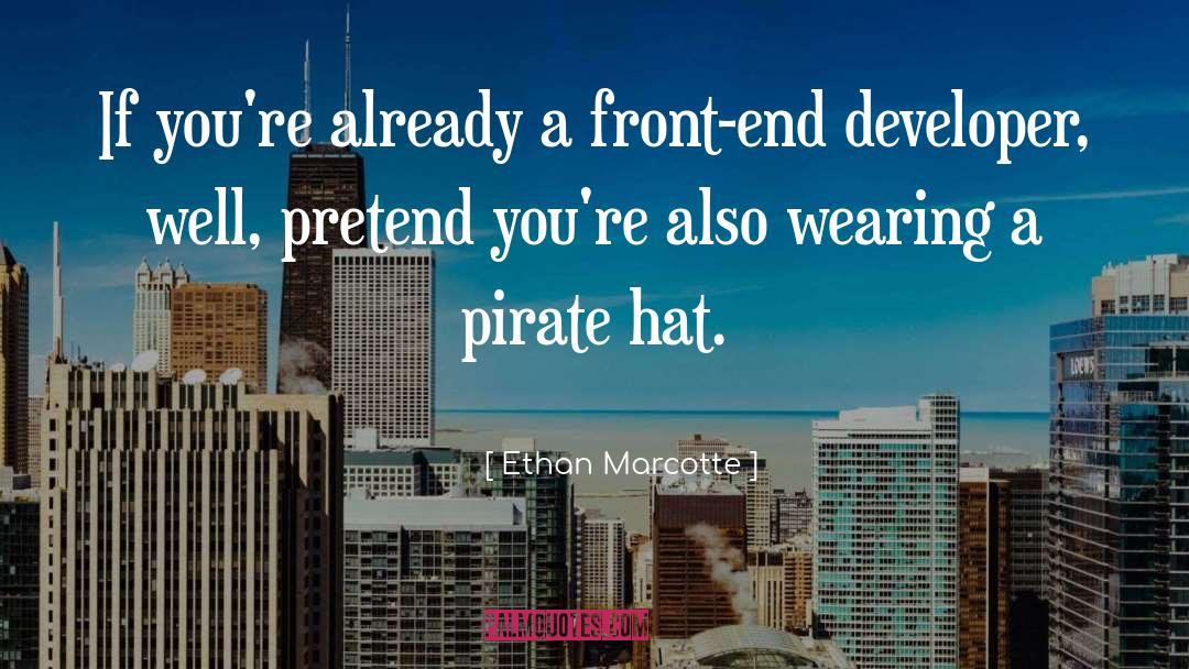 Ethan Marcotte Quotes: If you're already a front-end