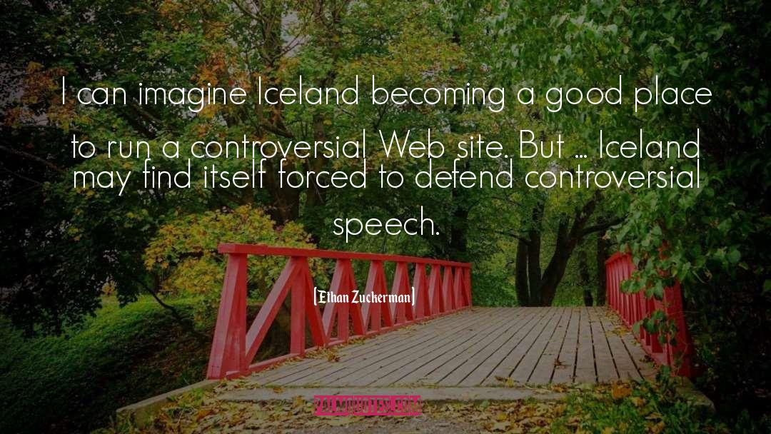 Ethan Zuckerman Quotes: I can imagine Iceland becoming