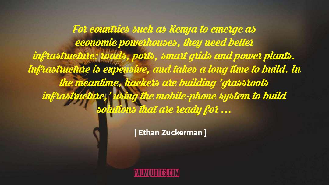 Ethan Zuckerman Quotes: For countries such as Kenya