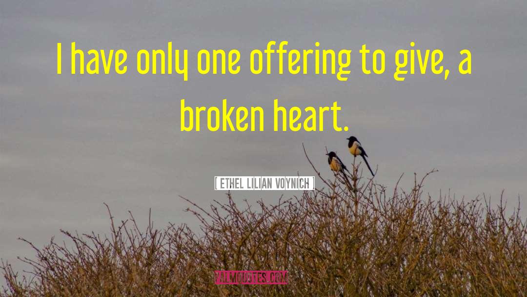 Ethel Lilian Voynich Quotes: I have only one offering