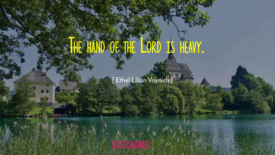 Ethel Lilian Voynich Quotes: The hand of the Lord