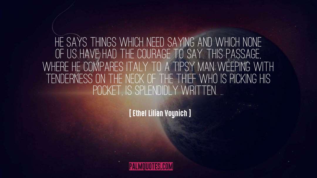 Ethel Lilian Voynich Quotes: He says things which need
