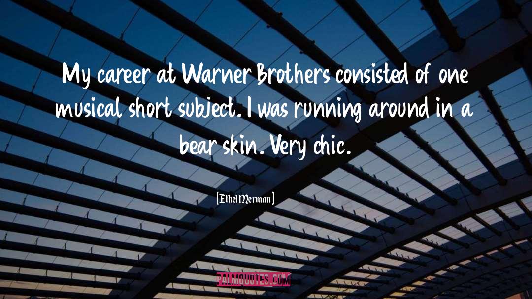 Ethel Merman Quotes: My career at Warner Brothers