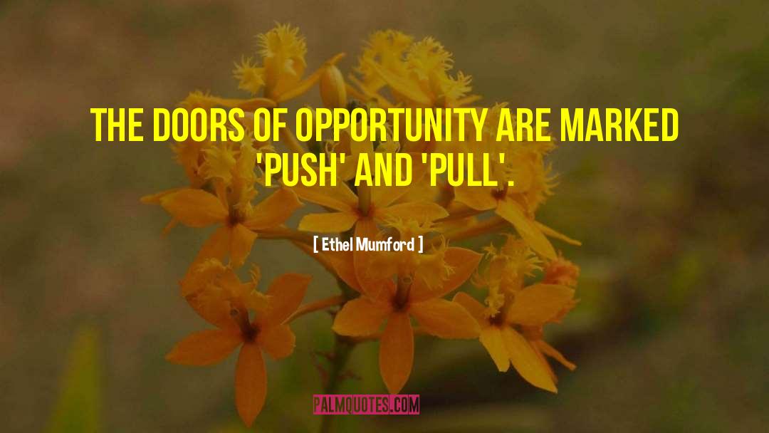 Ethel Mumford Quotes: The doors of Opportunity are