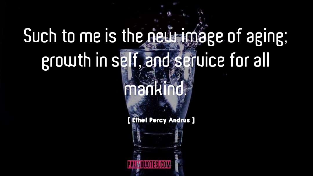 Ethel Percy Andrus Quotes: Such to me is the