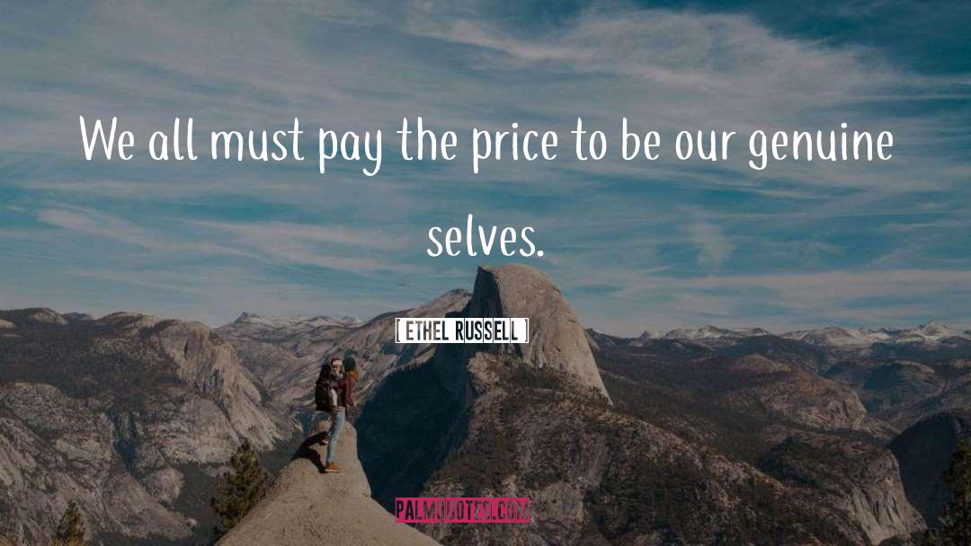Ethel Russell Quotes: We all must pay the