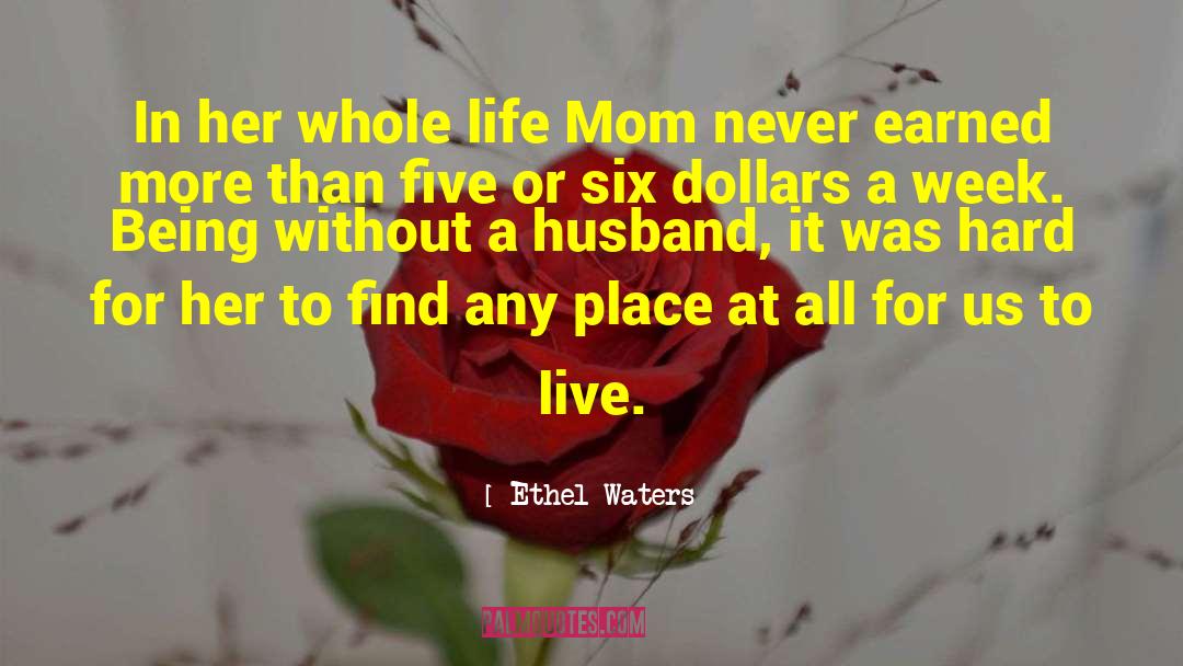 Ethel Waters Quotes: In her whole life Mom