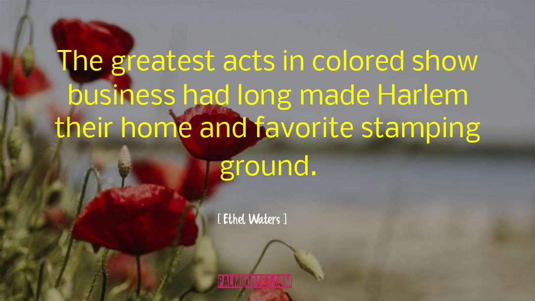 Ethel Waters Quotes: The greatest acts in colored