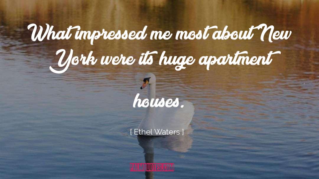 Ethel Waters Quotes: What impressed me most about