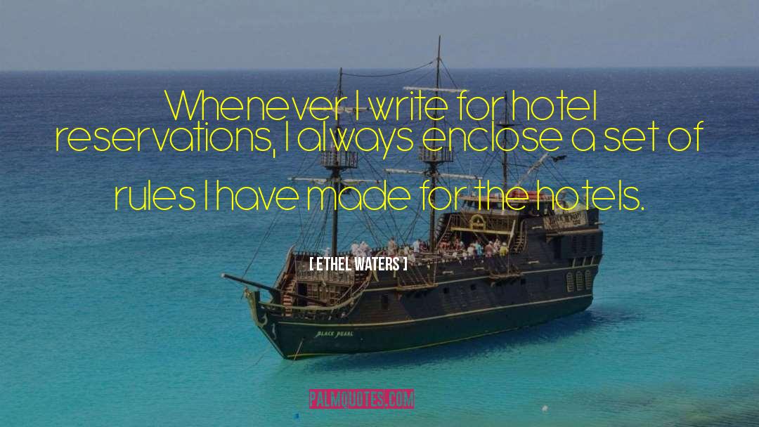 Ethel Waters Quotes: Whenever I write for hotel