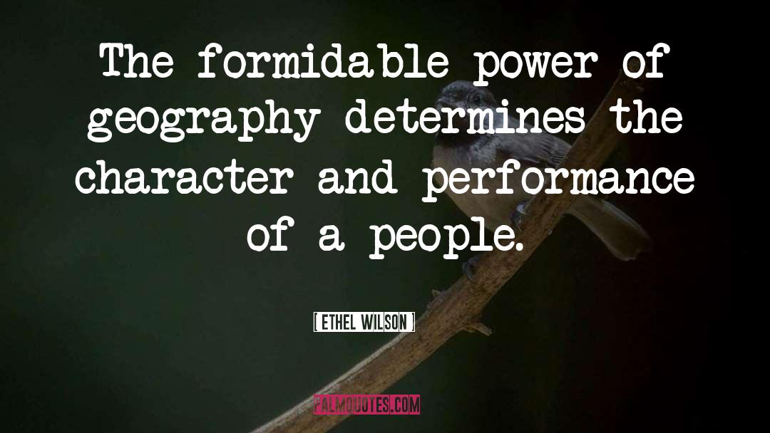 Ethel Wilson Quotes: The formidable power of geography