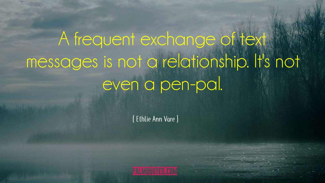 Ethlie Ann Vare Quotes: A frequent exchange of text