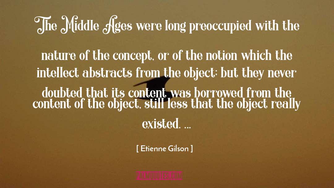 Etienne Gilson Quotes: The Middle Ages were long