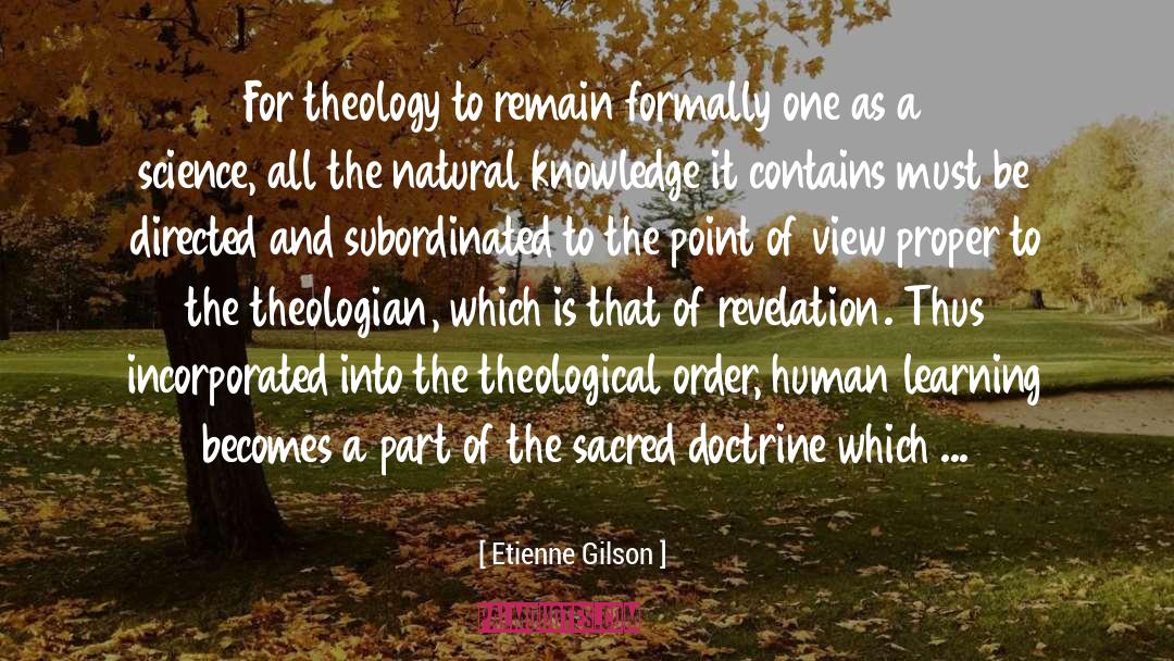 Etienne Gilson Quotes: For theology to remain formally
