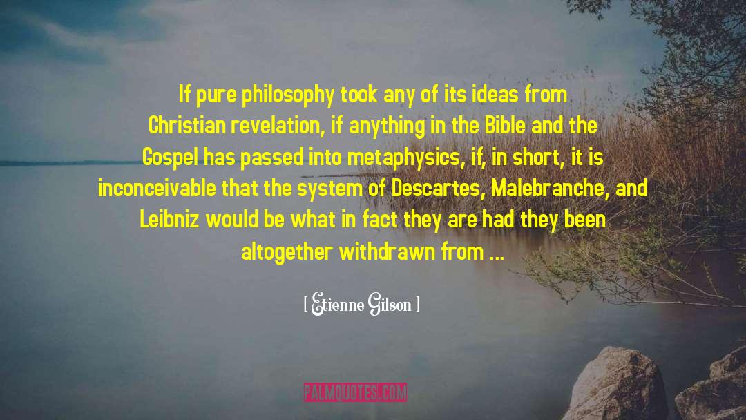 Etienne Gilson Quotes: If pure philosophy took any
