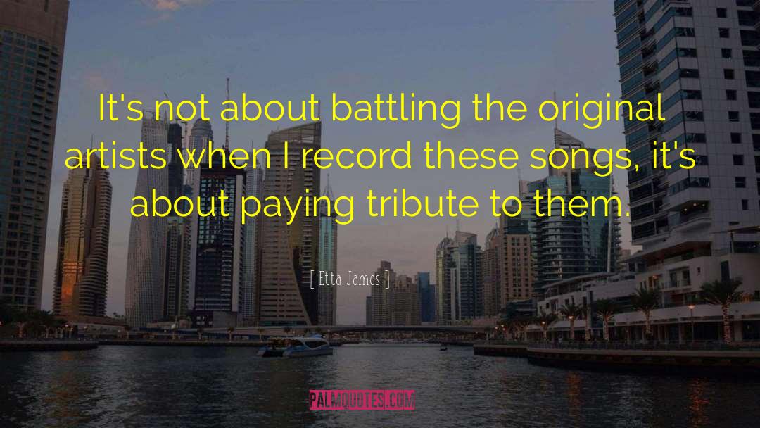 Etta James Quotes: It's not about battling the