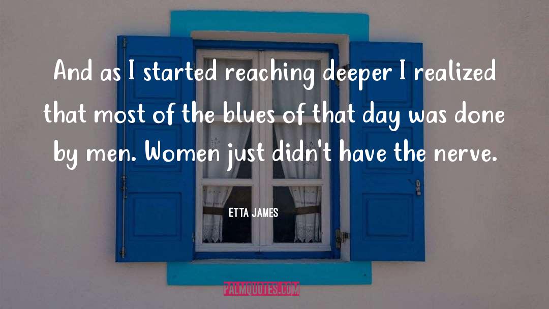 Etta James Quotes: And as I started reaching