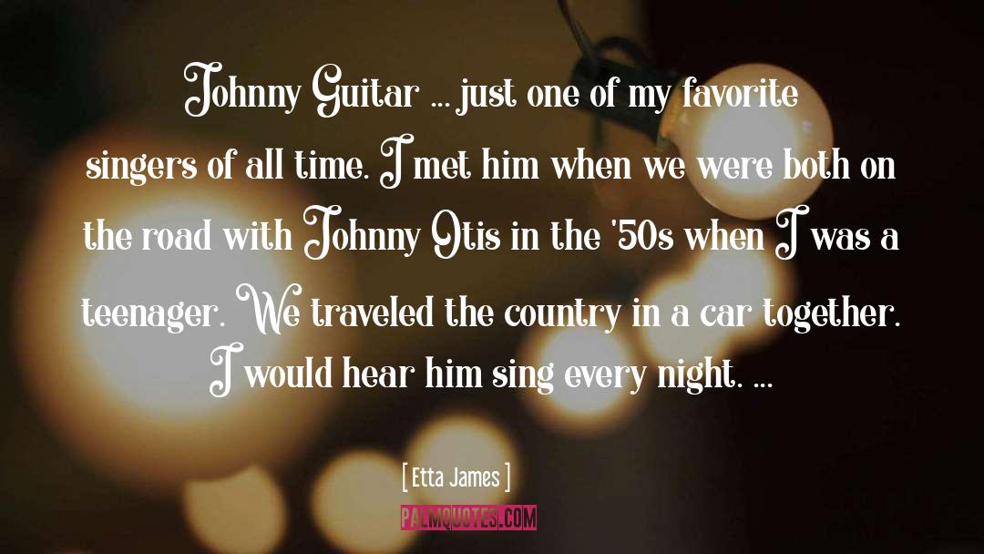Etta James Quotes: Johnny Guitar ... just one