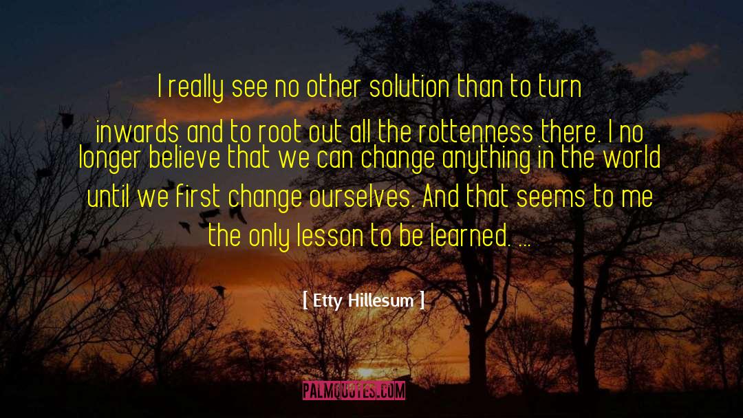 Etty Hillesum Quotes: I really see no other