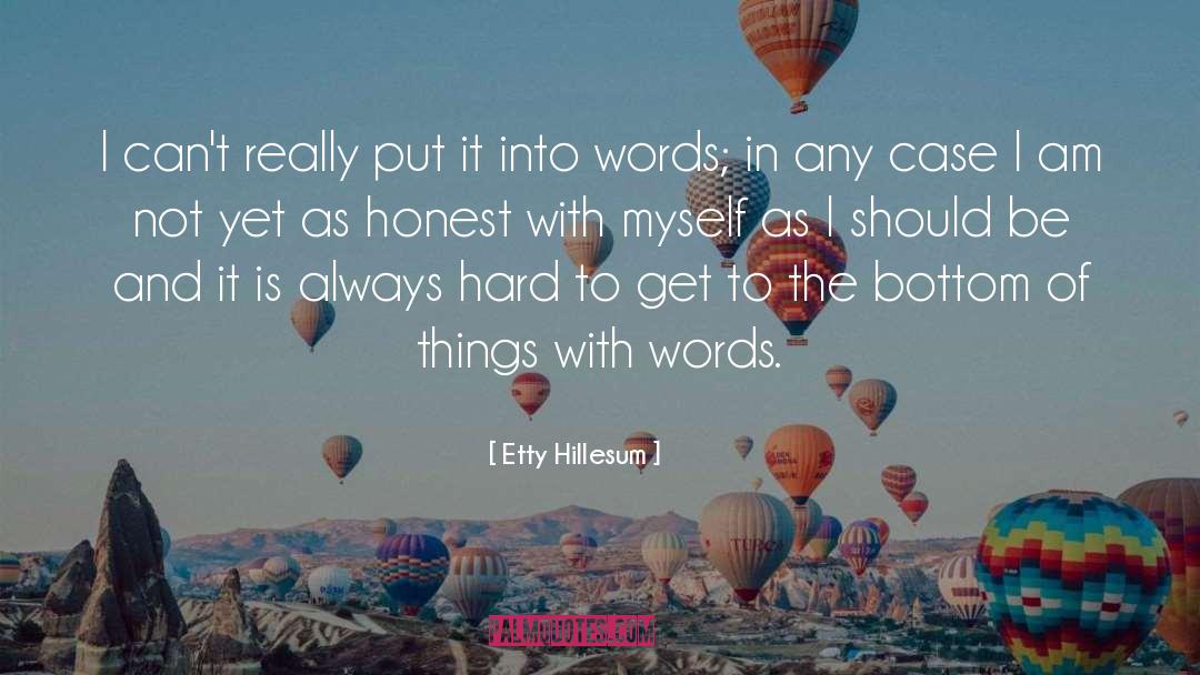 Etty Hillesum Quotes: I can't really put it