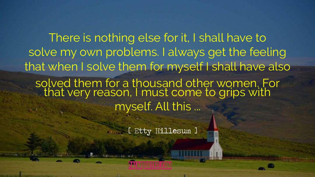 Etty Hillesum Quotes: There is nothing else for
