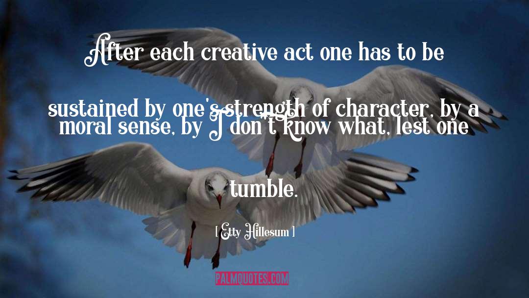 Etty Hillesum Quotes: After each creative act one