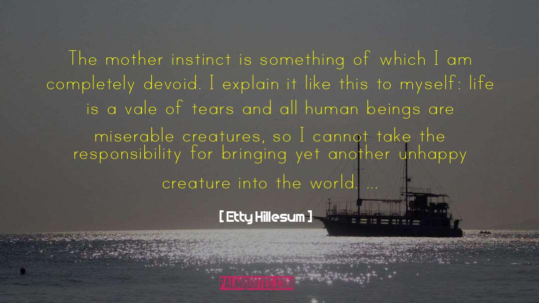 Etty Hillesum Quotes: The mother instinct is something