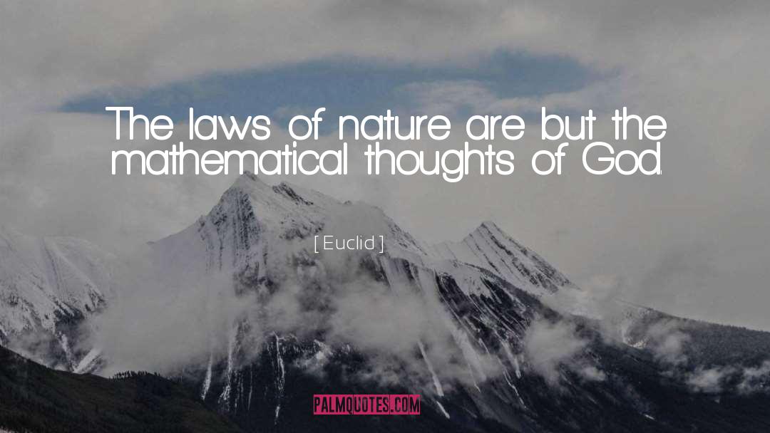 Euclid Quotes: The laws of nature are