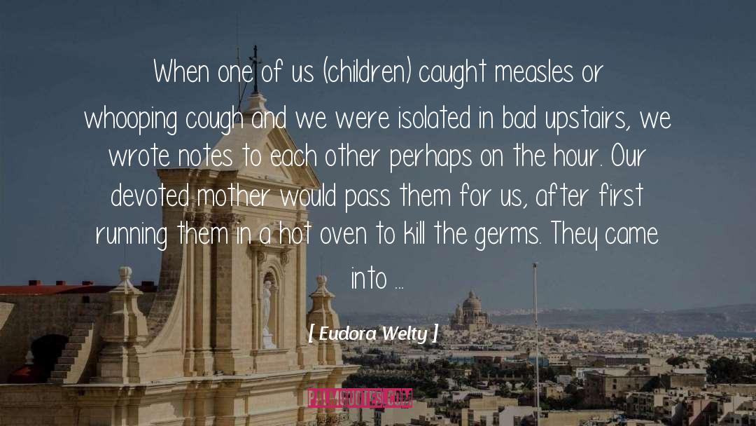 Eudora Welty Quotes: When one of us (children)