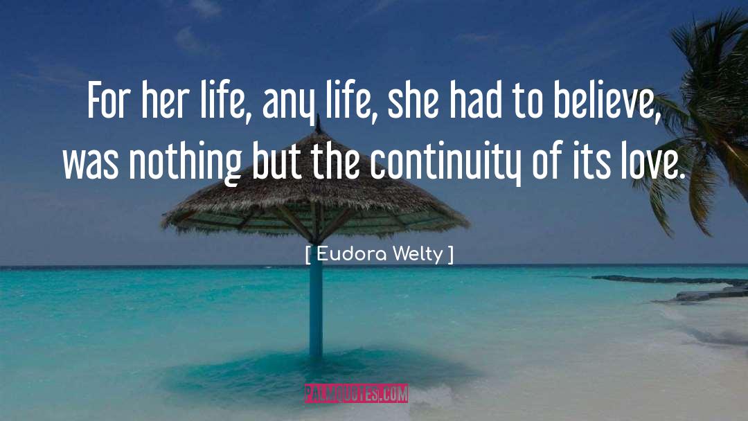 Eudora Welty Quotes: For her life, any life,