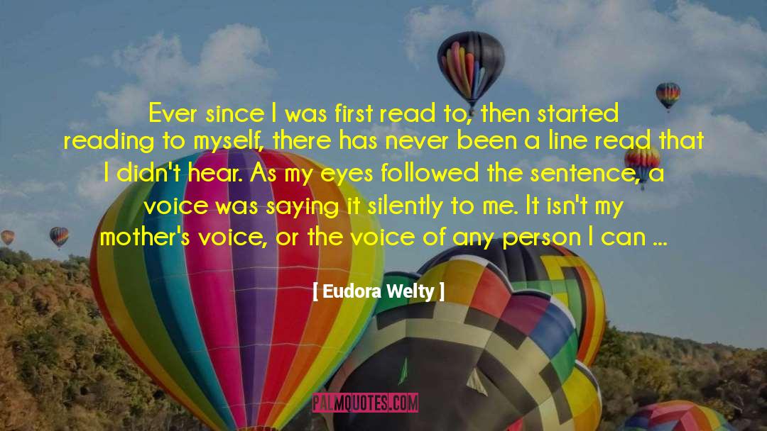 Eudora Welty Quotes: Ever since I was first