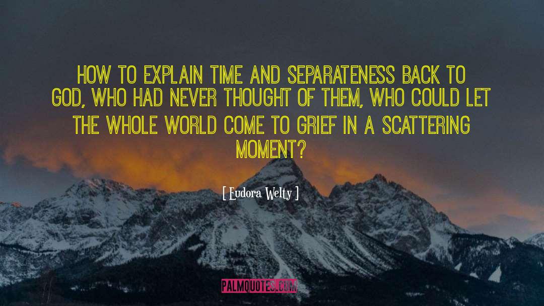 Eudora Welty Quotes: How to explain Time and