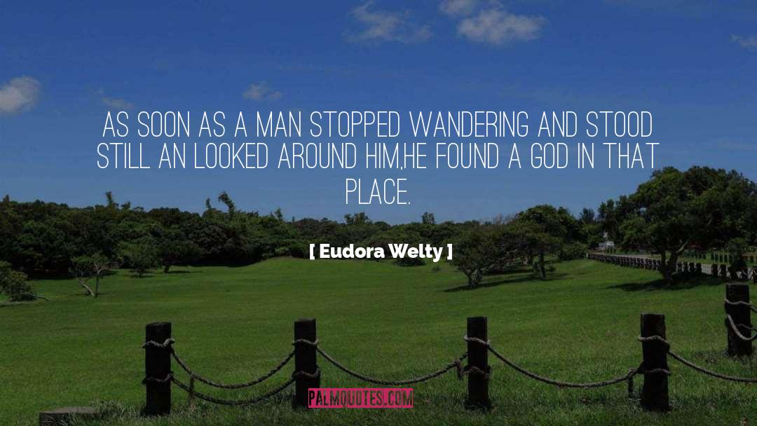Eudora Welty Quotes: As soon as a man