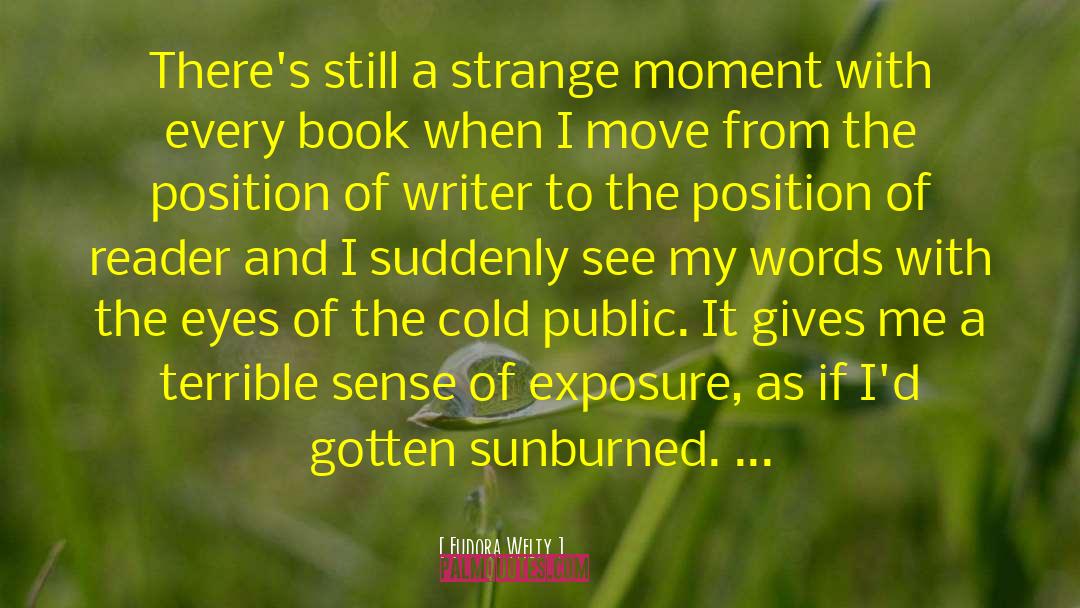 Eudora Welty Quotes: There's still a strange moment