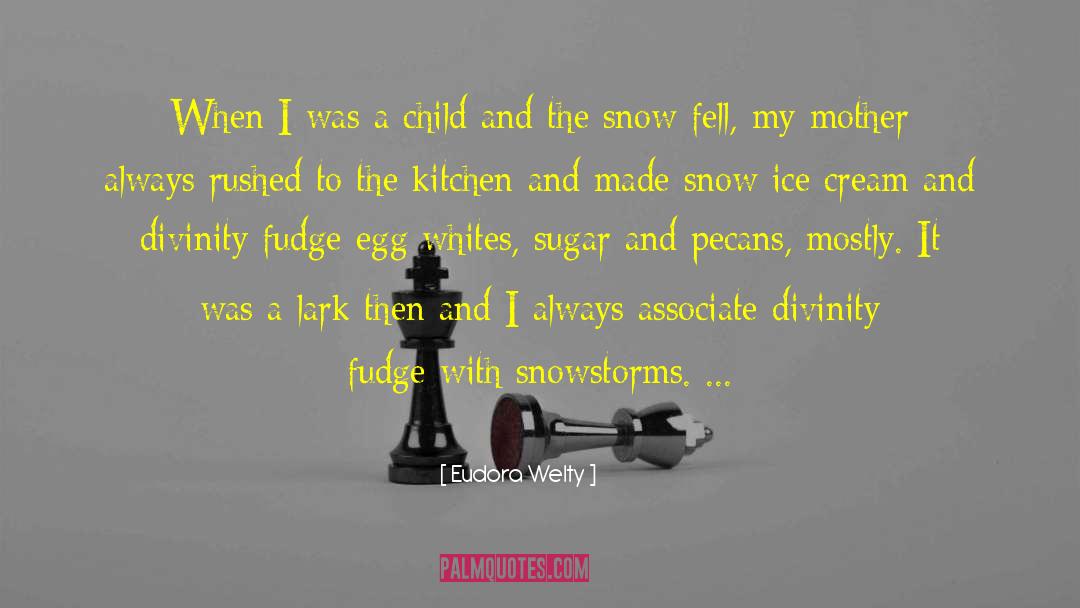 Eudora Welty Quotes: When I was a child