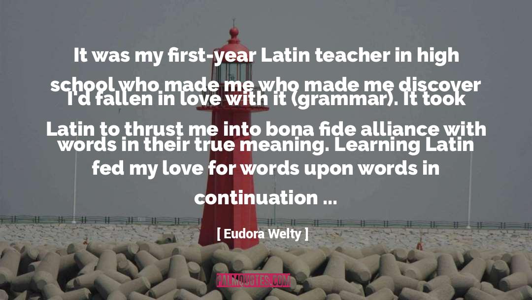 Eudora Welty Quotes: It was my first-year Latin