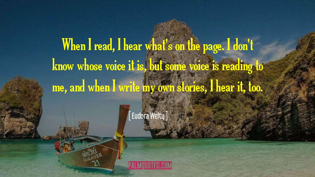 Eudora Welty Quotes: When I read, I hear