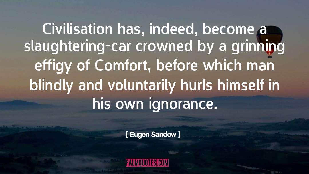 Eugen Sandow Quotes: Civilisation has, indeed, become a